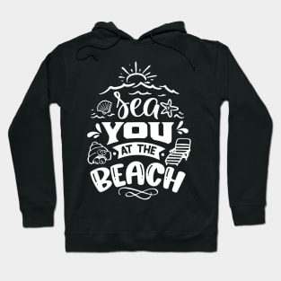 Sea You At The Beach Hoodie